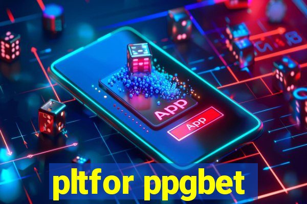 pltfor ppgbet